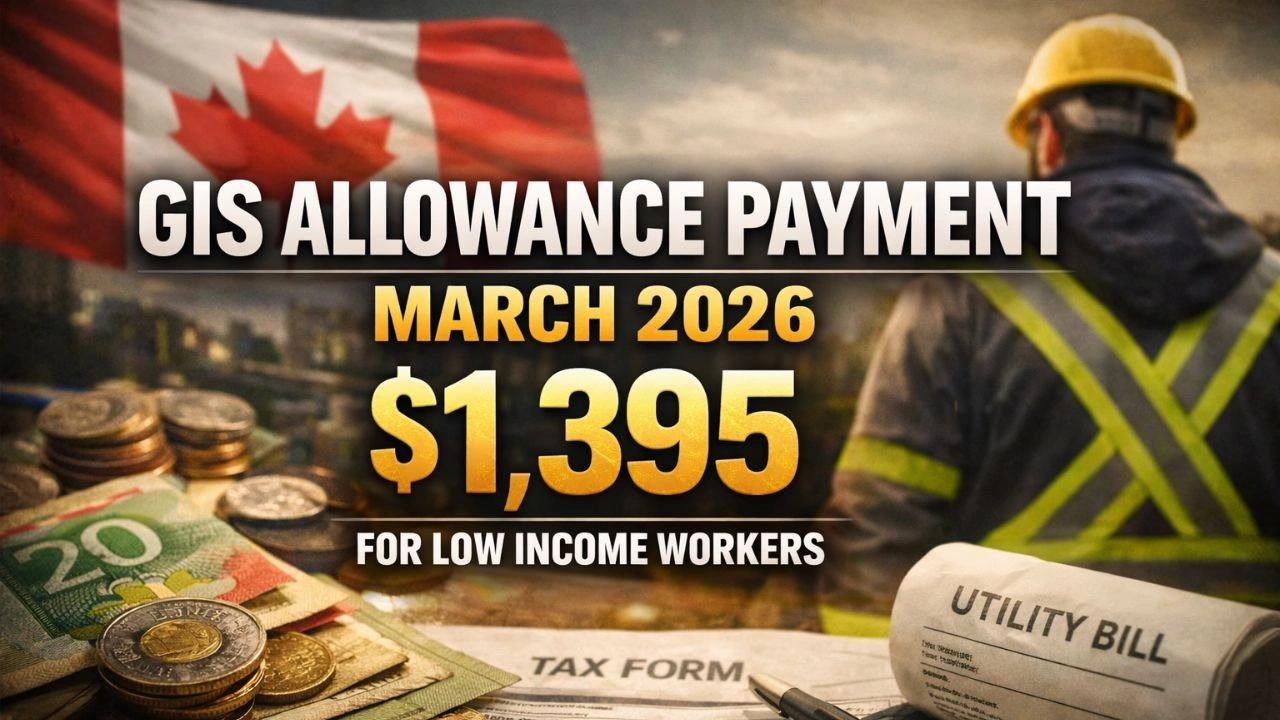 GIS allowance payment March 2026 $1,395 details for low income workers
